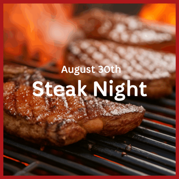 Steak Night August 30th